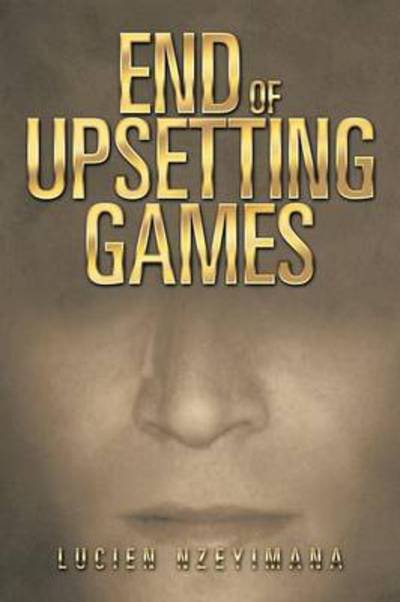 Cover for Lucien Nzeyimana · End of Upsetting Games (Paperback Book) (2014)