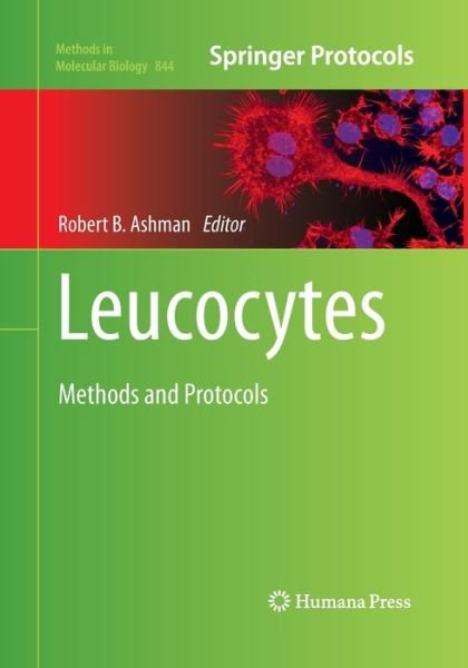 Leucocytes: Methods and Protocols - Methods in Molecular Biology -  - 图书 - Humana Press Inc. - 9781493962310 - 2016年8月23日