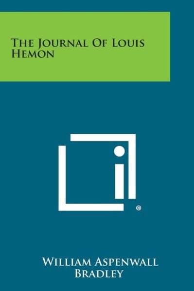 Cover for William Aspenwall Bradley · The Journal of Louis Hemon (Paperback Book) (2013)
