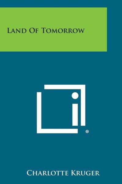 Cover for Charlotte Kruger · Land of Tomorrow (Paperback Book) (2013)
