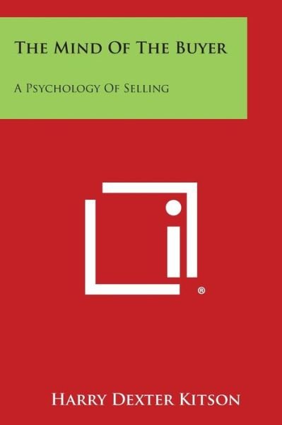 Cover for Harry Dexter Kitson · The Mind of the Buyer: a Psychology of Selling (Paperback Book) (2013)