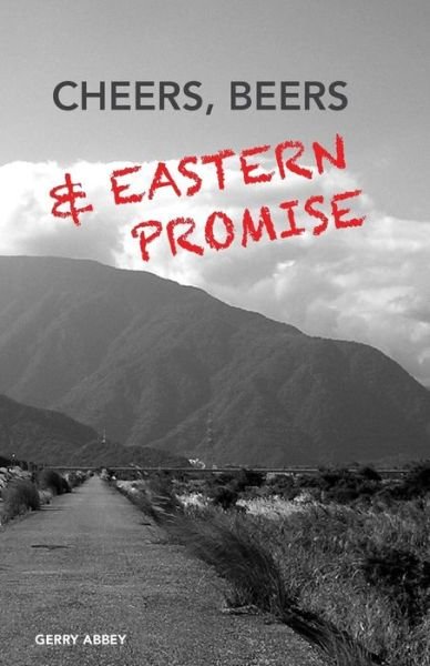 Cover for Gerry Abbey · Cheers, Beers, and Eastern Promise (Paperback Book) (2013)