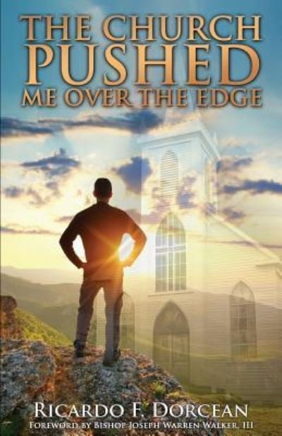 Cover for Ricardo F Dorcean · The Church Pushed Me Over The Edge (Paperback Book) (2014)