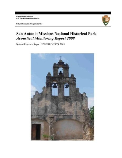Cover for Emma Lynch · San Antonio Missions National Historical Park: Acoustical Monitoring Report 2009 (Paperback Book) (2009)