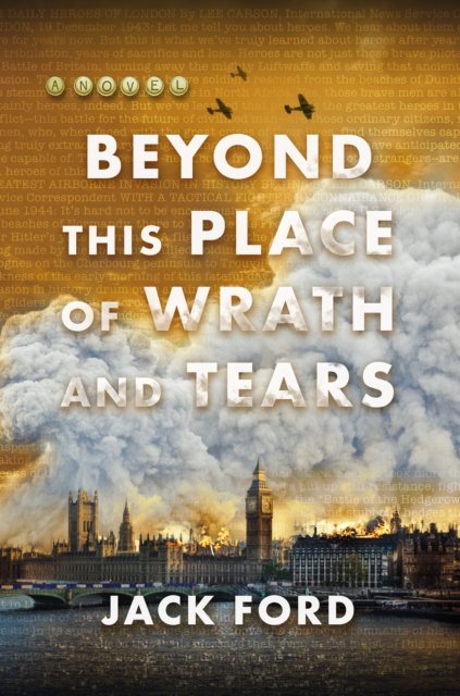 Cover for Jack Ford · Beyond This Place of Wrath and Tears (Hardcover Book) (2025)
