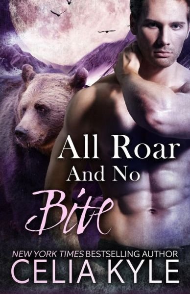 Cover for Celia Kyle · All Roar and No Bite (Paperback Book) (2014)