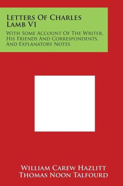 Cover for Thomas Noon Talfourd · Letters of Charles Lamb V1: with Some Account of the Writer, His Friends and Correspondents, and Explanatory Notes (Paperback Book) (2014)