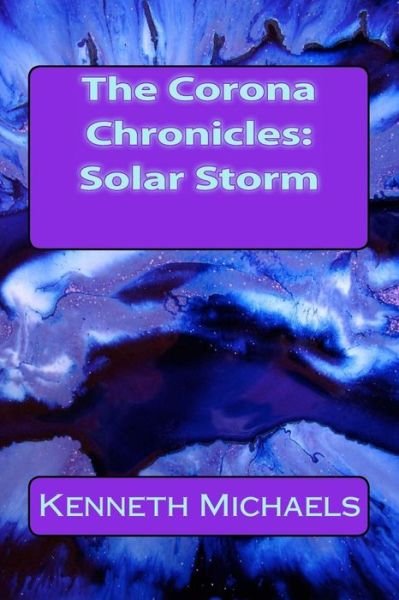 Cover for Kenneth Michaels · The Corona Chronicles (Paperback Book) (2014)