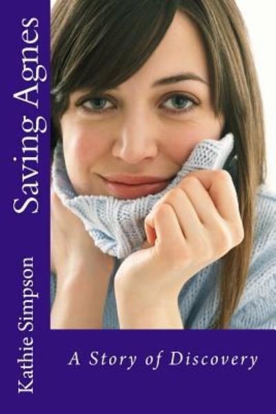 Cover for Kathie Simpson · Saving Agnes (Paperback Book) (2015)