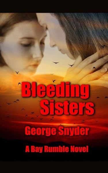 Cover for George Snyder · Bleeding Sisters (Paperback Book) (2014)