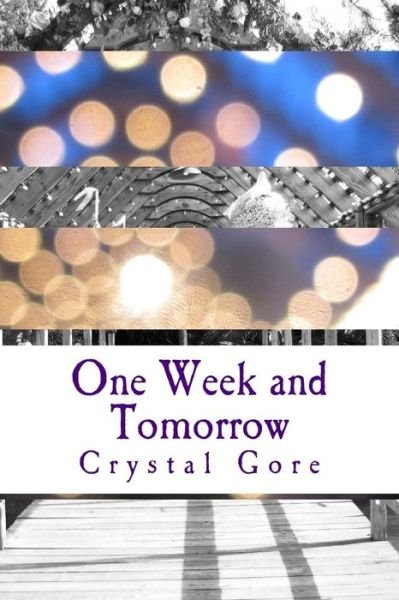 Cover for Crystal Allison Gore · One Week and Tomorrow (Paperback Book) (2014)