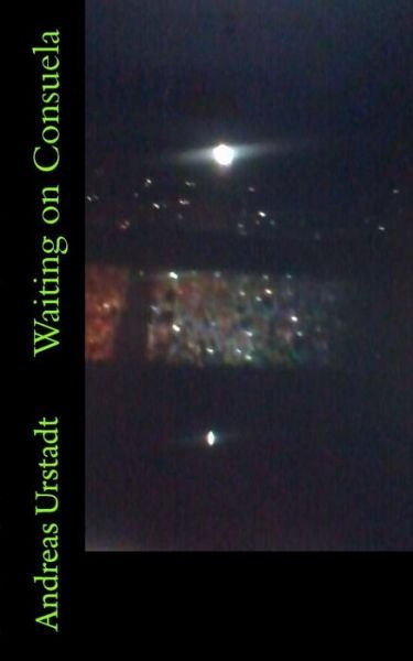 Cover for Andreas Urstadt · Waiting on Consuela (Paperback Book) (2014)