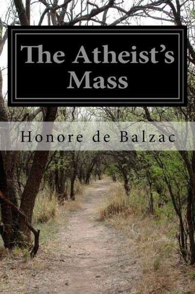 Cover for Honore De Balzac · The Atheist's Mass (Paperback Book) (2014)
