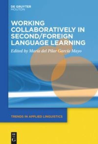 Cover for Working Collaboratively in Second / Foreign Language Learning - Trends in Applied Linguistics [TAL] (Hardcover Book) (2021)
