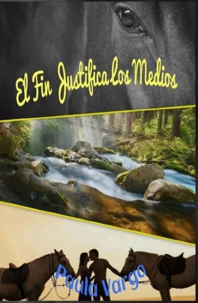 Cover for Paula Varga · El fin justifica los medios (Paperback Book) (2014)