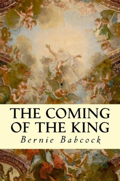 Cover for Bernie Babcock · The Coming of the King (Paperback Book) (2014)