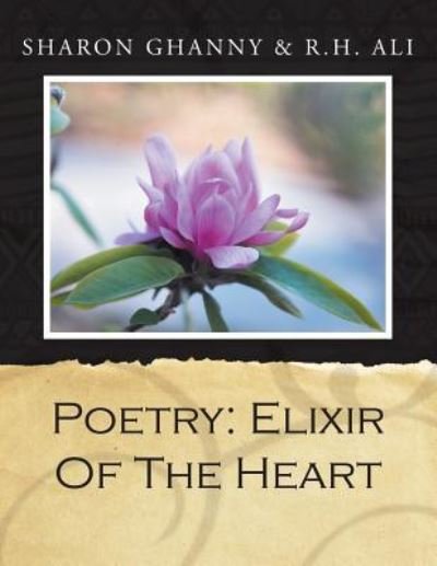Cover for Sharon Ghanny · Poetry Elixir Of The Heart (Paperback Book) (2016)