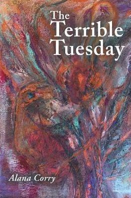 Cover for Alana Corry · The Terrible Tuesday (Paperback Book) (2017)