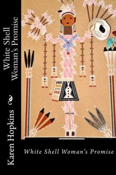 Cover for Karen Hopkins · White Shell Woman's Promise (Paperback Book) (2014)