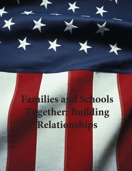 Cover for U S Department of Justice · Families and Schools Together: Building Relationships (Paperback Book) (2015)