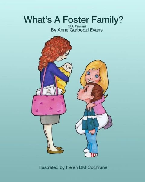 Cover for Anne Garboczi Evans · What's a Foster Family (Paperback Book) [U.k. edition] (2015)