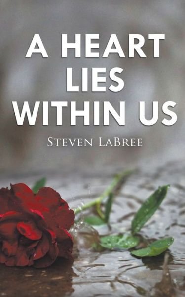 Cover for Steven Labree · A Heart Lies Within Us (Paperback Book) (2022)