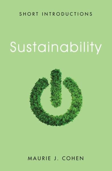 Cover for Maurie J. Cohen · Sustainability - Short Introductions (Hardcover Book) (2020)