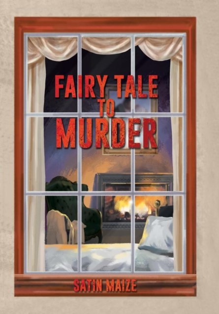 Cover for Satin Maize · Fairy Tale to Murder (Hardcover Book) (2016)