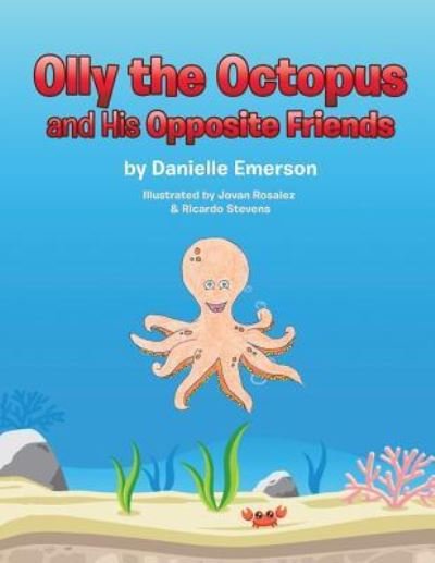 Cover for Danielle Emerson · Olly the Octopus and His Opposite Friends (Paperback Book) (2016)