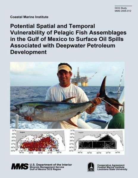 Cover for Richard F Shaw · Potential Spatial and Temporal Vulnerability of Pelagic Fish Assemblages in the Gulf of Mexico to Surface Oil Spills Associated with Deepwater Petrole (Paperback Book) (2015)