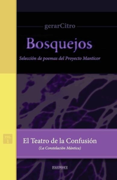 Cover for Gerarcitro · El Teatro De La Confusion (La Constelacion Mantica): Seleccion De Poemas Del Proyecto Manticor (Paperback Book) (2015)