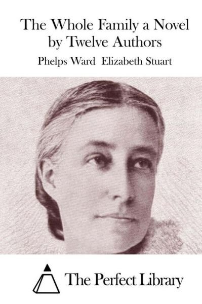 Cover for Phelps Ward · The Whole Family a Novel by Twelve Authors (Paperback Book) (2015)