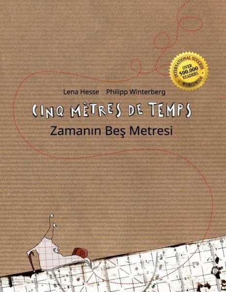Cover for Philipp Winterberg · Cinq Metres De Temps / Zaman N Bes Metresi: Un Livre D'images Pour Les Enfants (Edition Bilingue Francais-turc) (Paperback Book) (2015)