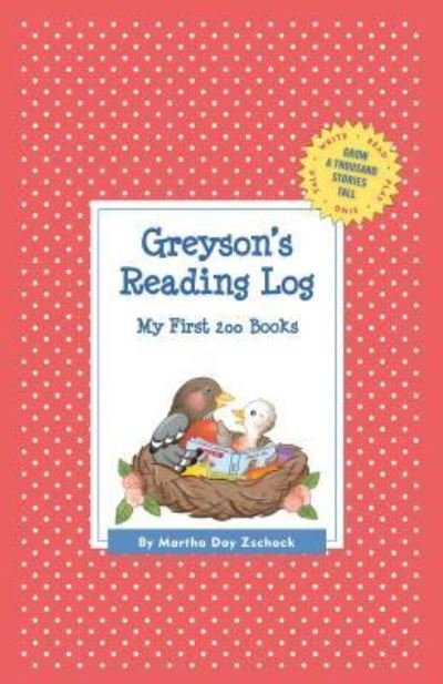 Cover for Martha Day Zschock · Greyson's Reading Log: My First 200 Books (Gatst) (Hardcover Book) (2015)