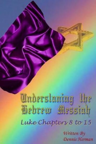 Cover for Dennis Herman · Understanding the Hebrew Messiah (Paperback Book) (2015)