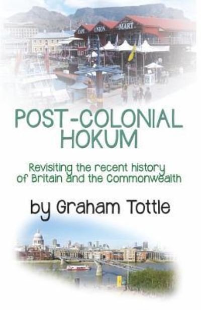 Cover for Graham Tottle · Post-Colonial Hokum (Paperback Book) (2016)