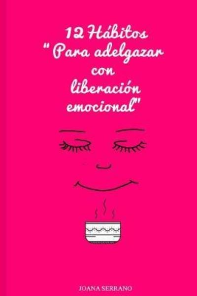 Cover for Eugenia Mindurry · 12 Habitos para adelgazar con liberacion emocional (Paperback Book) (2016)