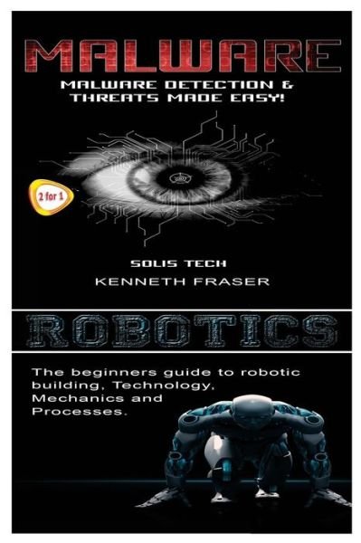 Malware & Robotics - Solis Tech - 图书 - Createspace Independent Publishing Platf - 9781523876310 - 2016年2月4日