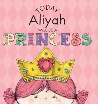 Cover for Paula Croyle · Today Aliyah Will Be a Princess (Hardcover Book) (2016)