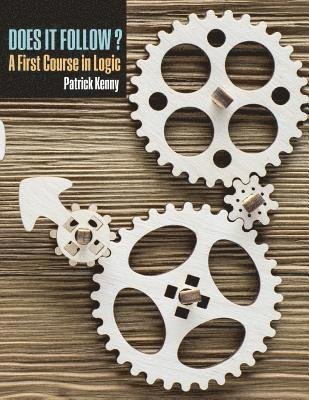 Cover for Patrick Kenny · Does it Follow? A First Course in Logic (Paperback Book) (2018)