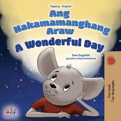 Cover for Sam Sagolski · Wonderful Day (Tagalog English Bilingual Children's Book) (Book) (2022)