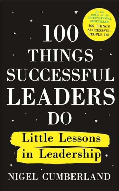Cover for Nigel Cumberland · 100 Things Successful Leaders Do: Little lessons in leadership - 100 Things (Paperback Book) (2020)