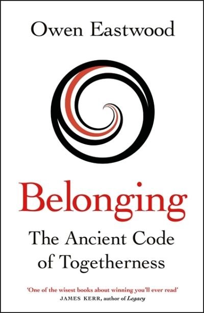 Cover for Owen Eastwood · Belonging: Unlock Your Potential with the Ancient Code of Togetherness (Paperback Book) (2022)