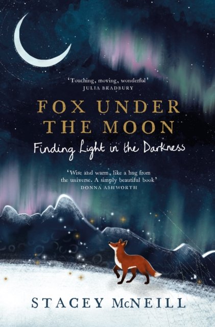 Cover for Stacey McNeill · Fox Under the Moon: Finding Light in the Darkness (Hardcover Book) (2026)