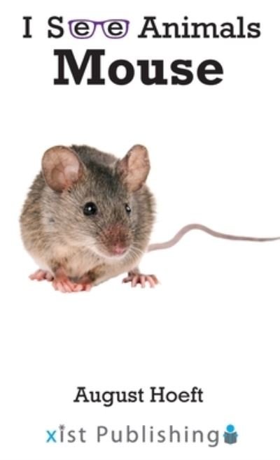 Mouse - August Hoeft - 图书 - Xist Publishing - 9781532434310 - 2022年10月15日
