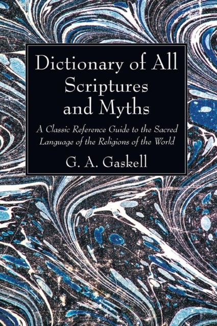 Cover for G. A. Gaskell · Dictionary of All Scriptures and Myths (N/A) (2012)