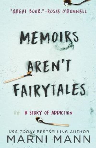 Cover for Marni Mann · Memoirs Aren't Fairytales : A Story of Addiction (Paperback Book) (2016)