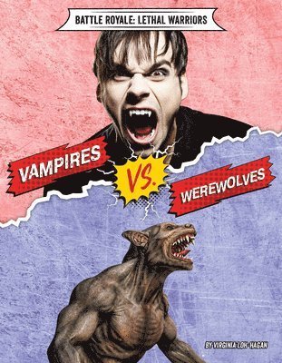Cover for Virginia Loh-Hagan · Vampires vs. Werewolves (Book) (2020)
