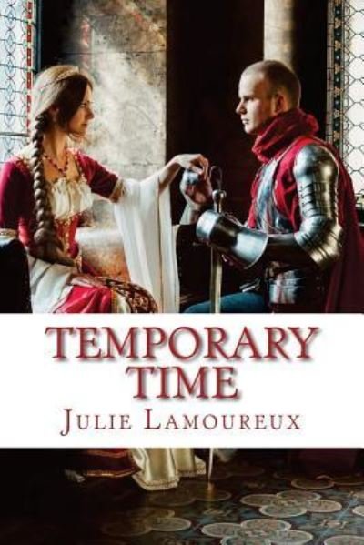 Temporary Time - Julie Lamoureux - 图书 - Createspace Independent Publishing Platf - 9781535545310 - 2016年8月19日