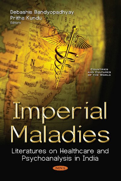 Cover for Debashis Bandyopadhyay · Imperial Maladies: Literatures on Healthcare and Psychoanalysis in India (Paperback Book) (2018)